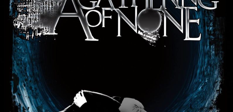 A GATHERING OF NONE Release Official Lyric Video for “No Stone Left Unturned”!